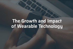 the growth and impact of wearable technology